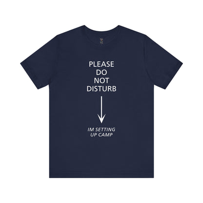 Camping Vibes Unisex Tee Please Do Not Disturb, Bella+Canvas 3001
