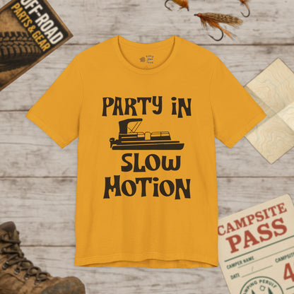 Party in Slow Motion Unisex Tee Pontoon Bella+Canvas 3001