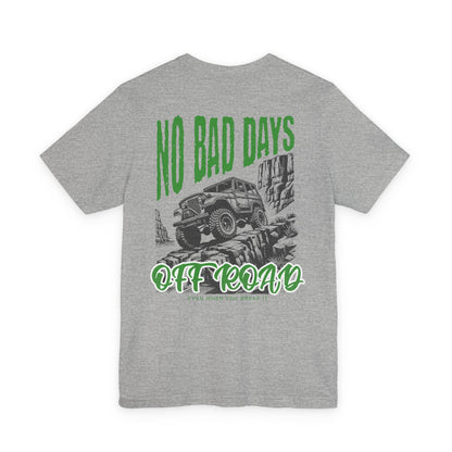 No Bad Days, Front/Back Print T-Shirt