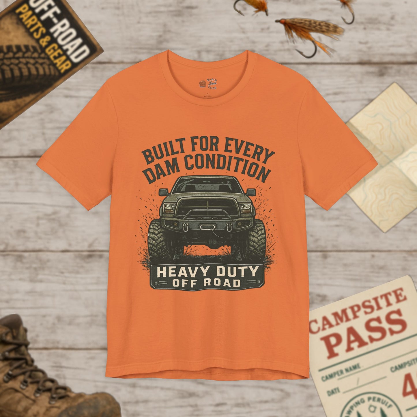 Built For Every Dam Condition Off-Road Tee Heavy Duty Truck Graphic T-Shirt
