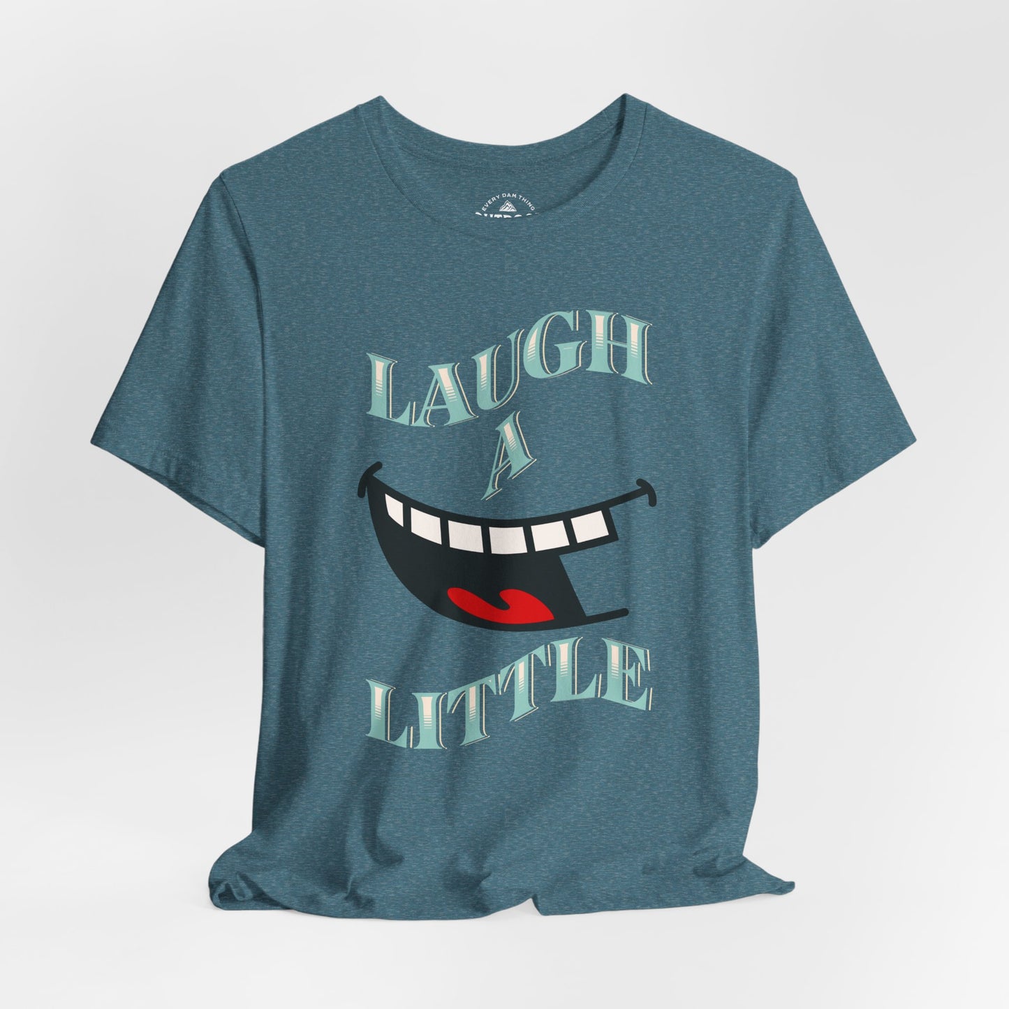 Laugh A Little T-Shirt