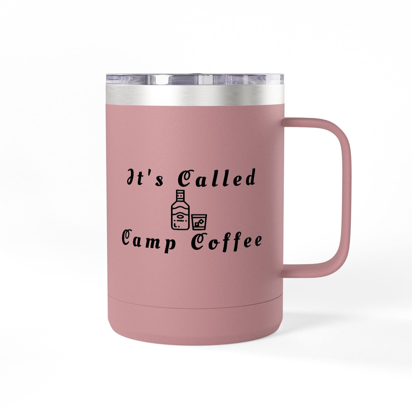Camp Coffee Mug Tumbler — "It's Called Camp Coffee" 15oz Insulated Travel Mug