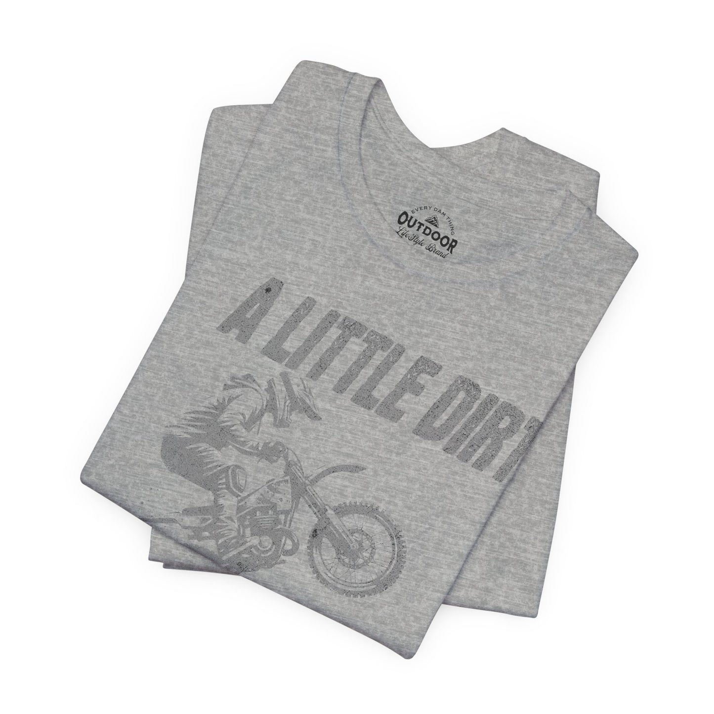 A Little Dirt Never Hurt Dirt Bike T-Shirt