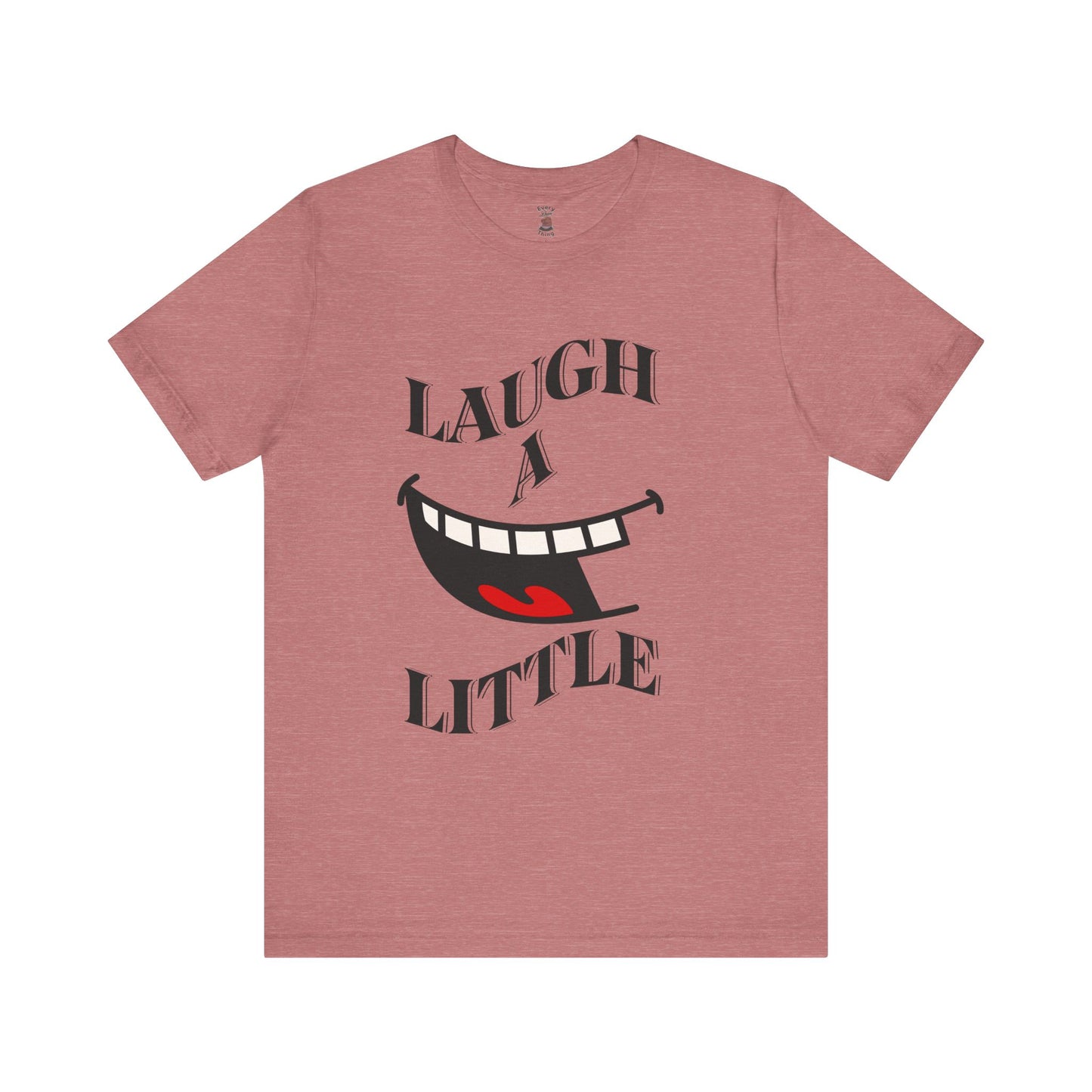 Unisex Jersey Tee 'Laugh A Little' Graphic Tee, Bella+Canvas 3001