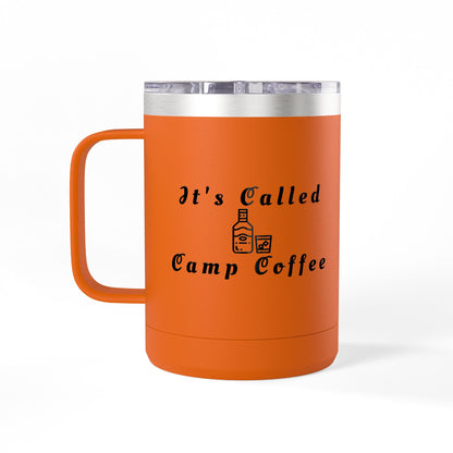 Camp Coffee Mug Tumbler — "It's Called Camp Coffee" 15oz Insulated Travel Mug