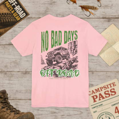Off-Road Adventure Tee No Bad Days, Front & Back Print Bella Canvas 3001