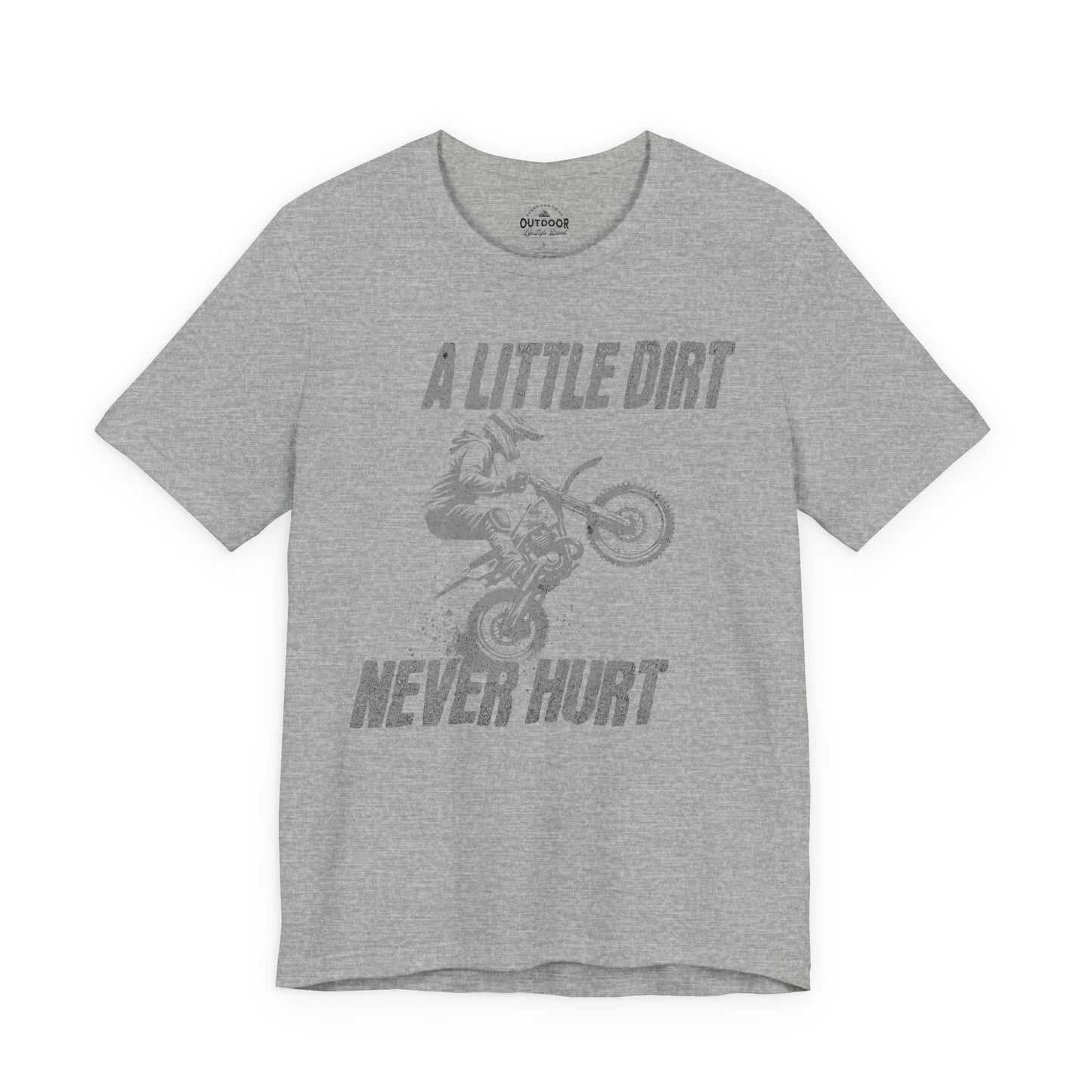 A Little Dirt Never Hurt Dirt Bike T-Shirt
