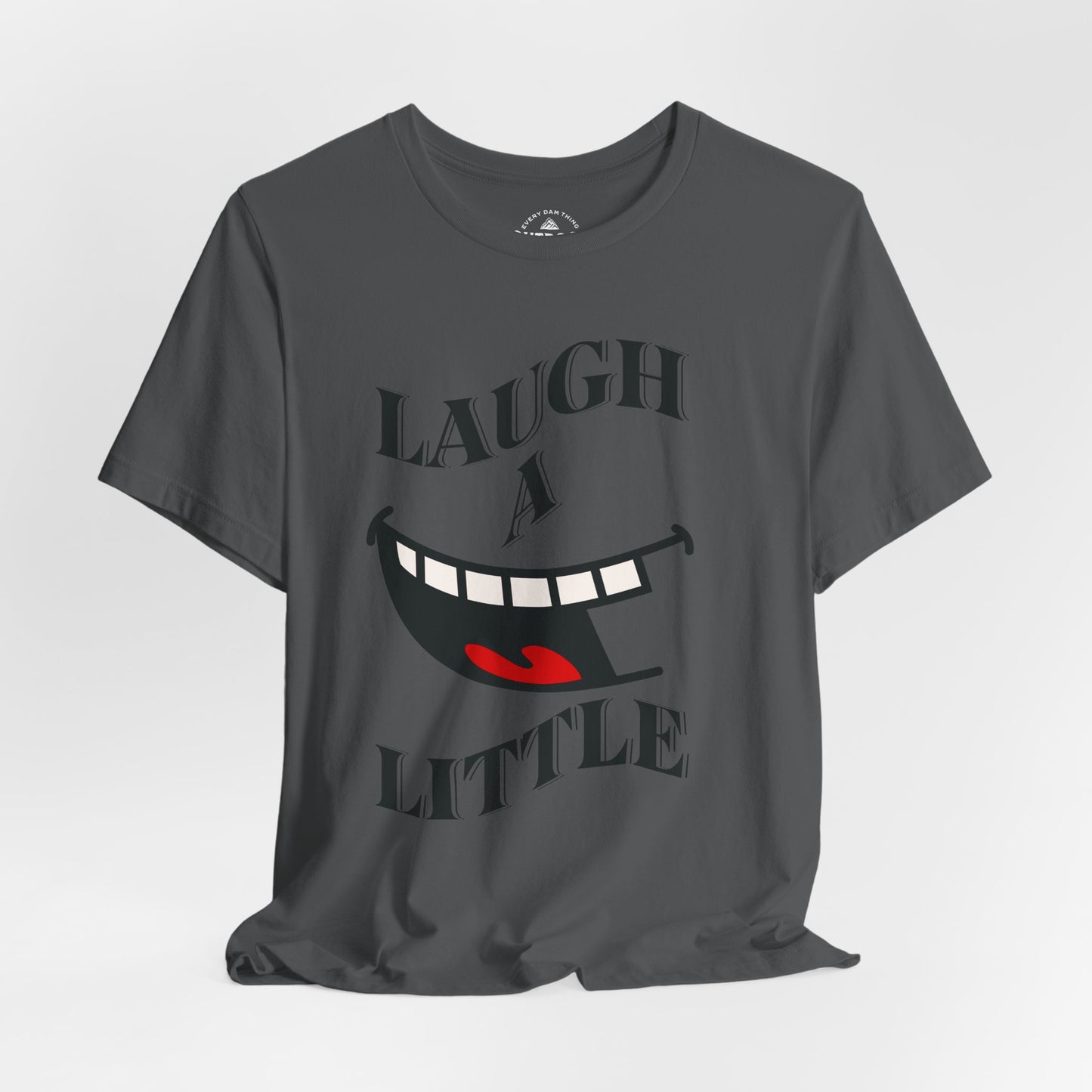 Laugh A Little Graphic T-Shirt
