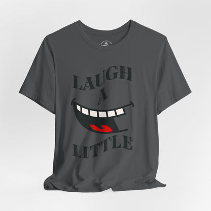 Laugh A Little Graphic T-Shirt
