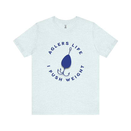 Unisex Tee - 'Agler's Life I Push Weight' Bella+Canvas 3001