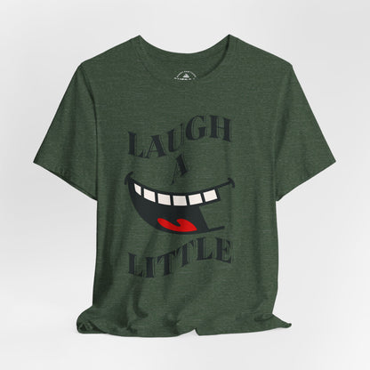 Laugh A Little Graphic T-Shirt