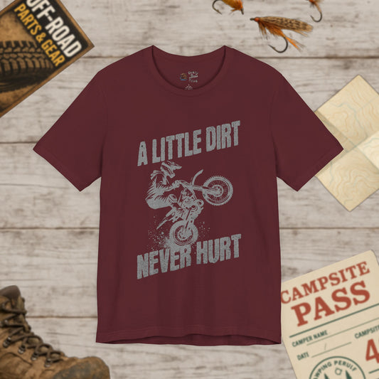 A Little Dirt Never Hurt Dirt Bike Enthusiast Tee Unisex Jersey Short Sleeve Shirt Light Print Bella Canvas 3001