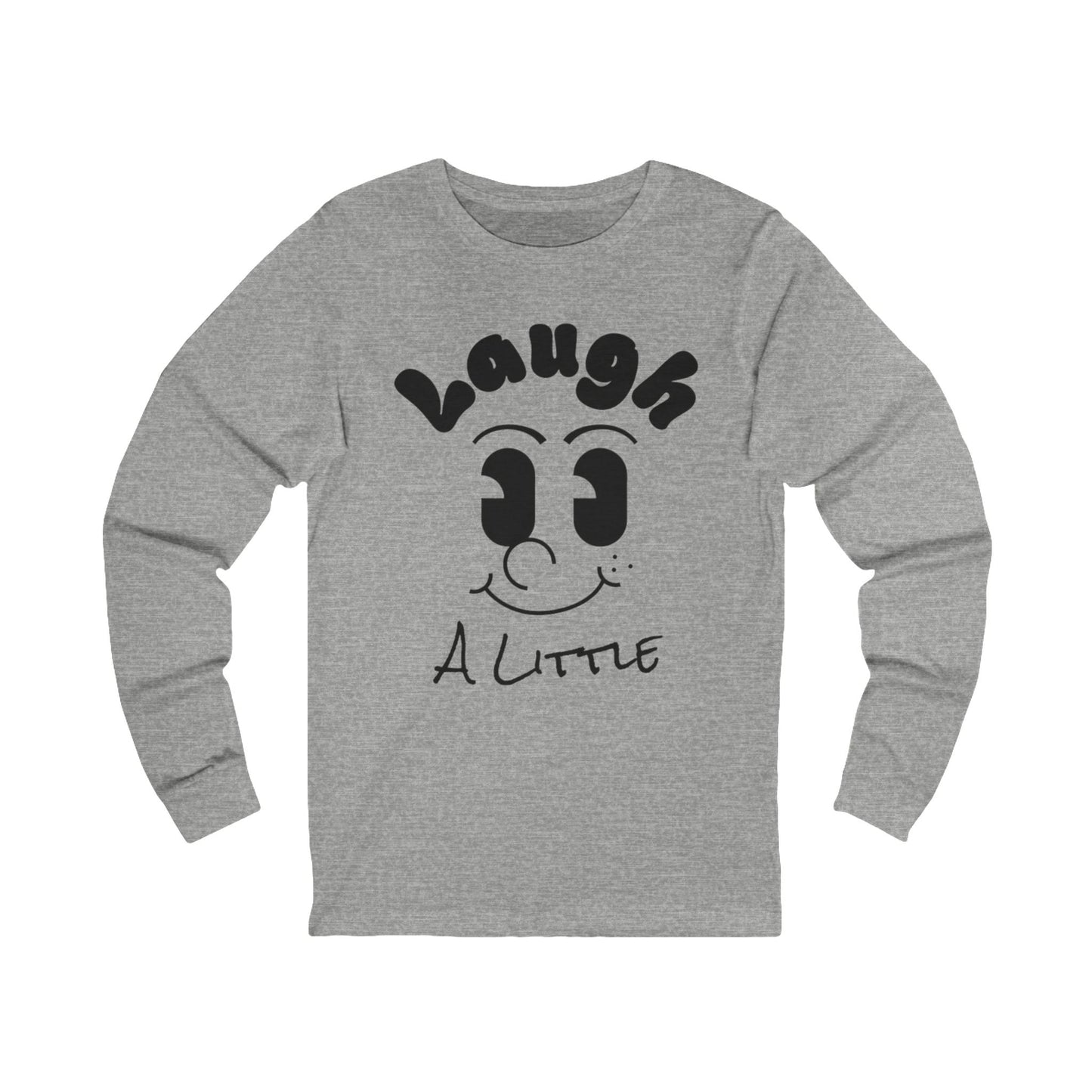 Laugh A Little Long Sleeve T-Shirt