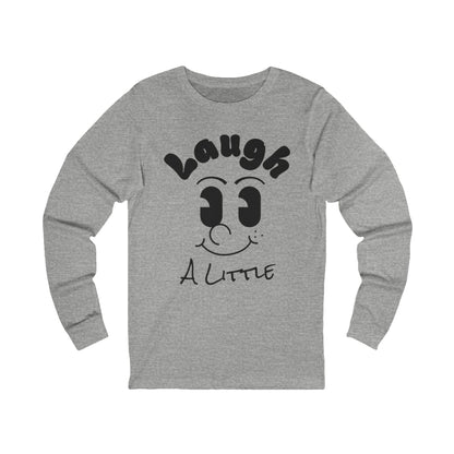 Laugh A Little Long Sleeve T-Shirt