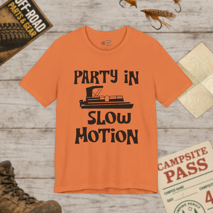 Party in Slow Motion Unisex Tee Pontoon Bella+Canvas 3001