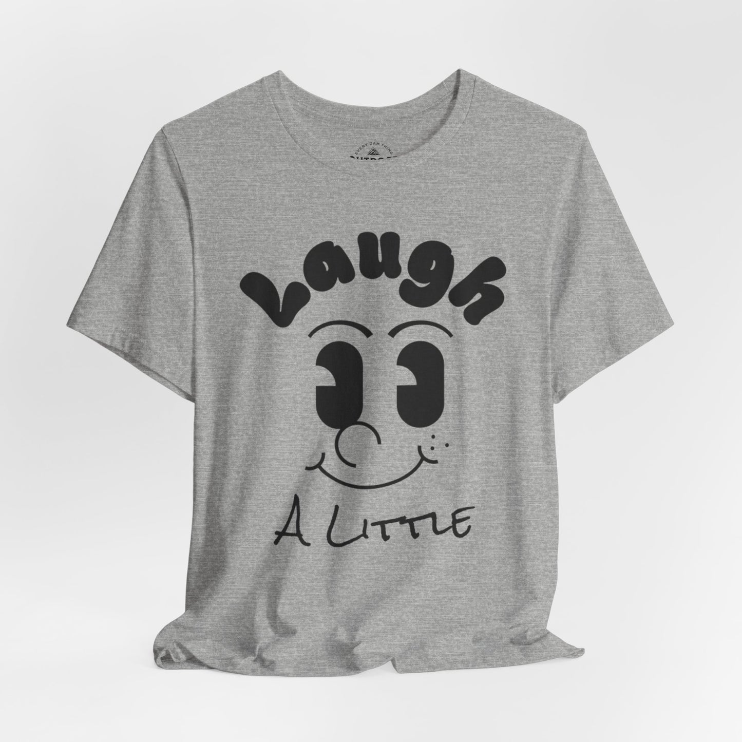 Laugh A Little Graphic T-Shirt