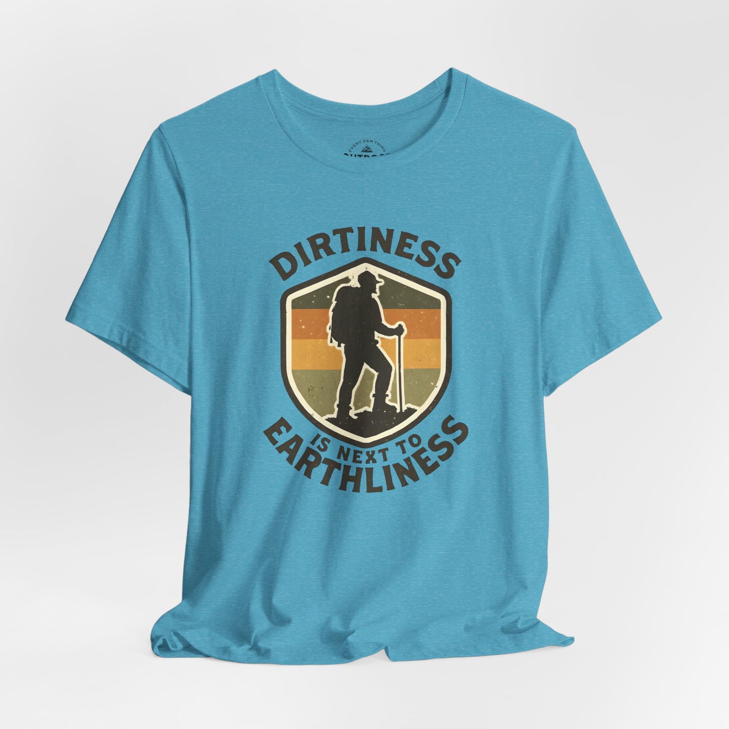 Dirtiness Is Next to Earthliness T-Shirt