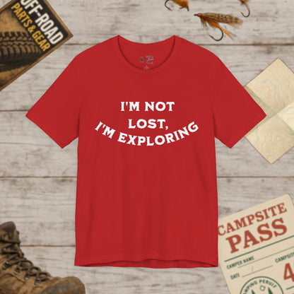 Exploration Quote Unisex Tee "I'm Not Lost, I'm Exploring" Bella+Canvas 3001
