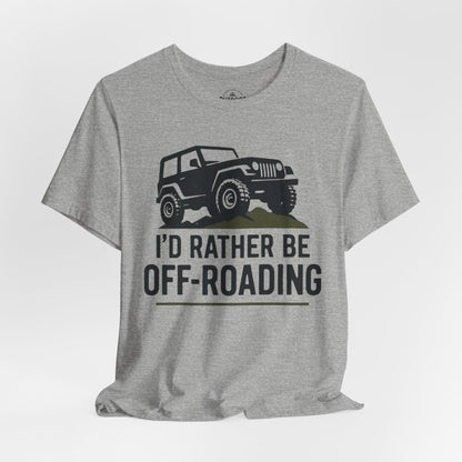 I'D Rather Be Off-Roading T-Shirt