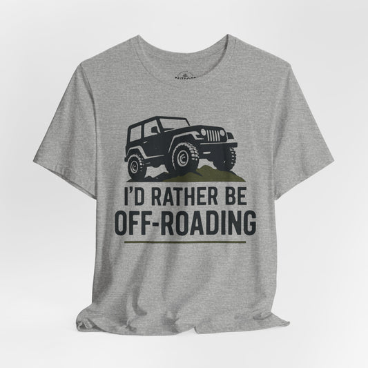 I'D Rather Be Off-Roading T-Shirt