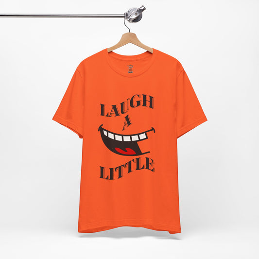 Unisex Jersey Tee 'Laugh A Little' Graphic Tee, Bella+Canvas 3001