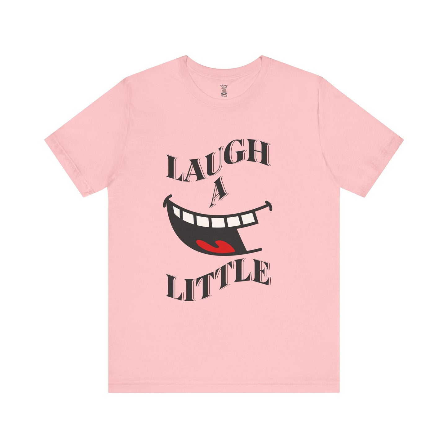 Unisex Jersey Tee 'Laugh A Little' Graphic Tee, Bella+Canvas 3001