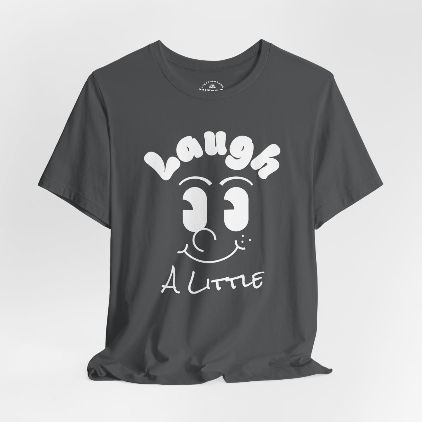 Laugh a Little T-Shirt