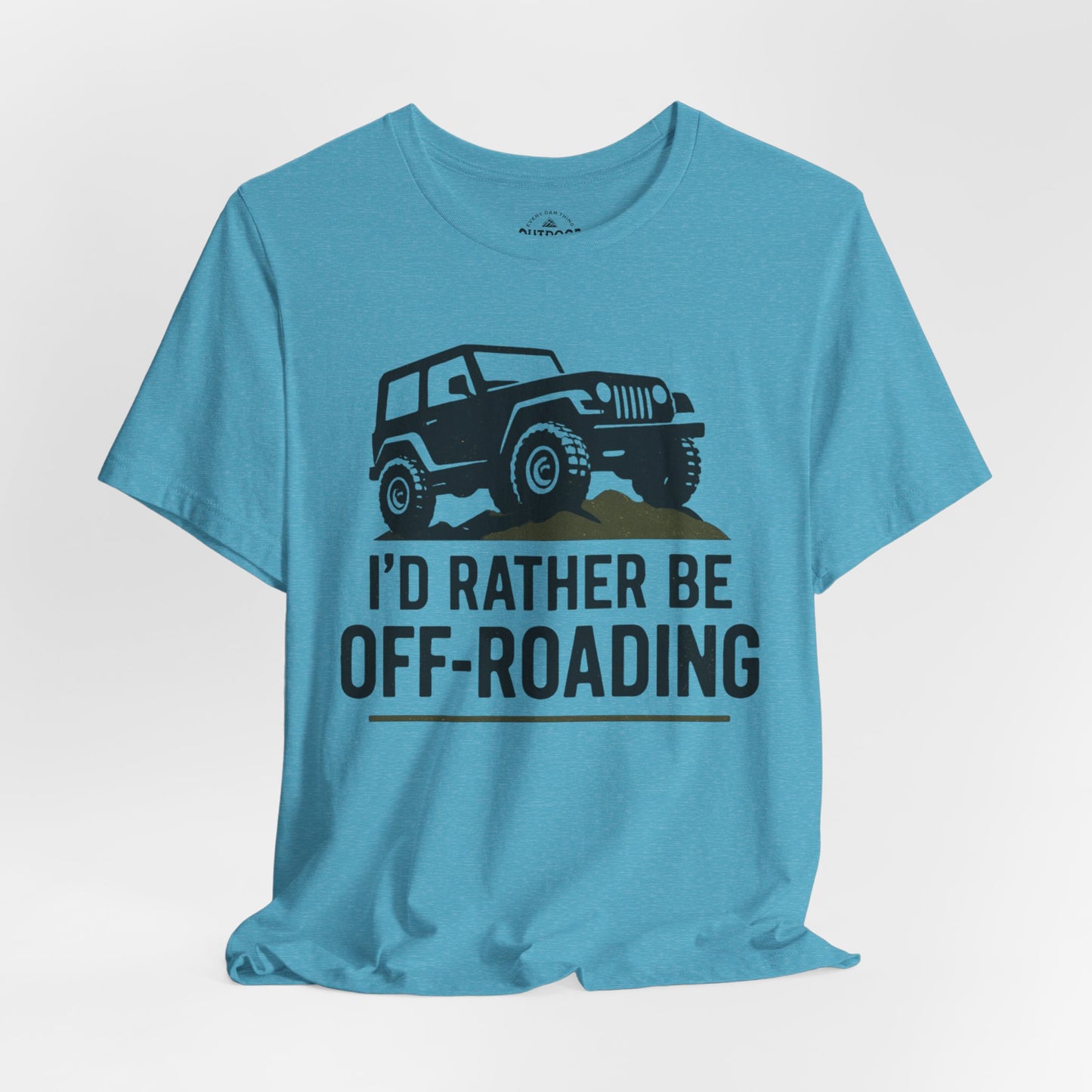 I'D Rather Be Off-Roading T-Shirt