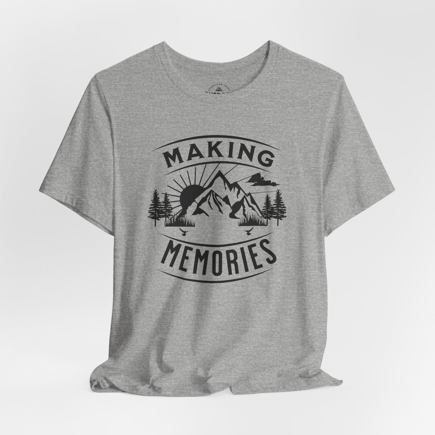 Making Memories T-Shirt