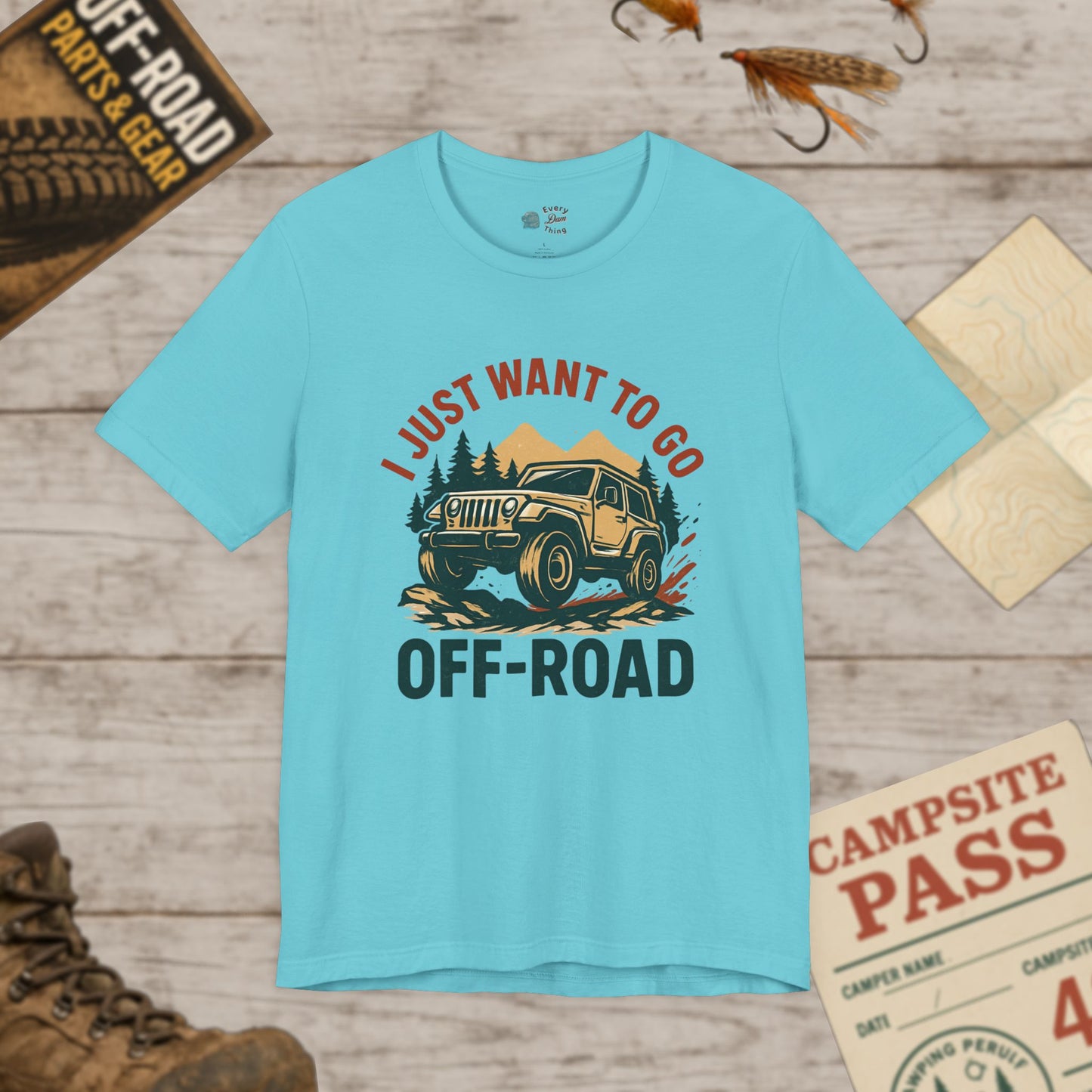 I Just Want To Go Off-Road T-Shirt