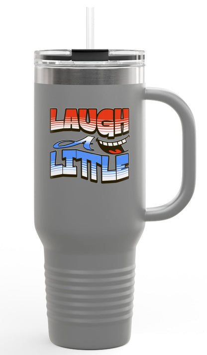 Travel Mug -Laugh A Little