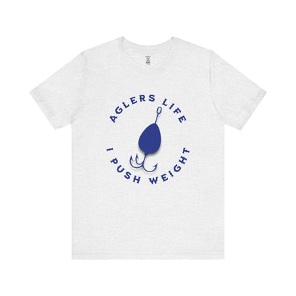 Unisex Tee - 'Agler's Life I Push Weight' Bella+Canvas 3001