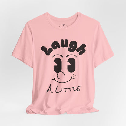 Laugh A Little Graphic T-Shirt