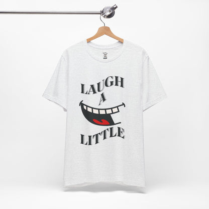 Unisex Jersey Tee 'Laugh A Little' Graphic Tee, Bella+Canvas 3001