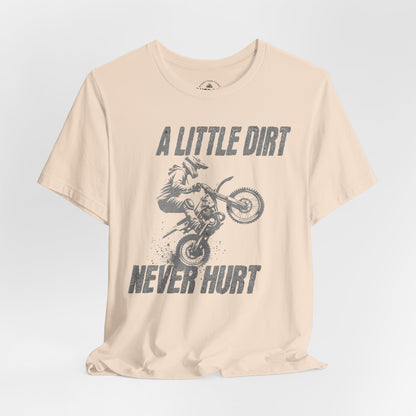 A Little Dirt Never Hurt Dirt Bike T-Shirt