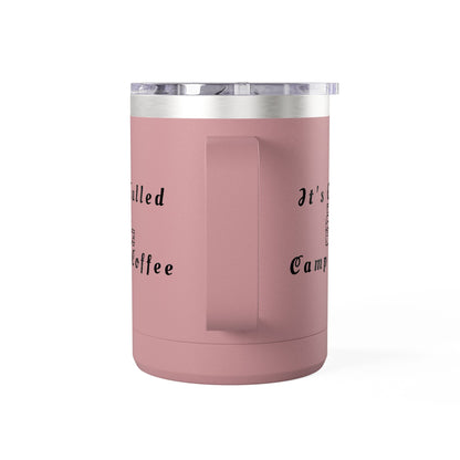 Camp Coffee Mug Tumbler — "It's Called Camp Coffee" 15oz Insulated Travel Mug