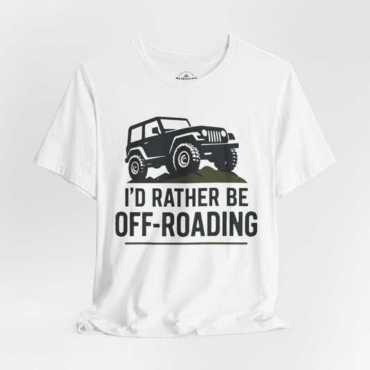 I'D Rather Be Off-Roading T-Shirt