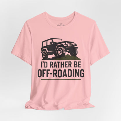 I'D Rather Be Off-Roading T-Shirt