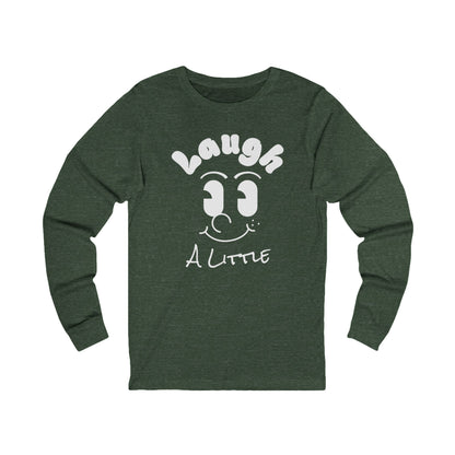 Laugh A Little Long Sleeve T-Shirt