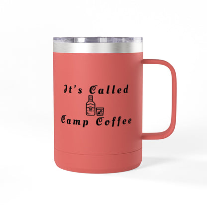 Camp Coffee Mug Tumbler — "It's Called Camp Coffee" 15oz Insulated Travel Mug