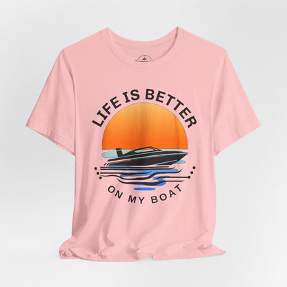 Life is Better On My Boat Graphic T-Shirt