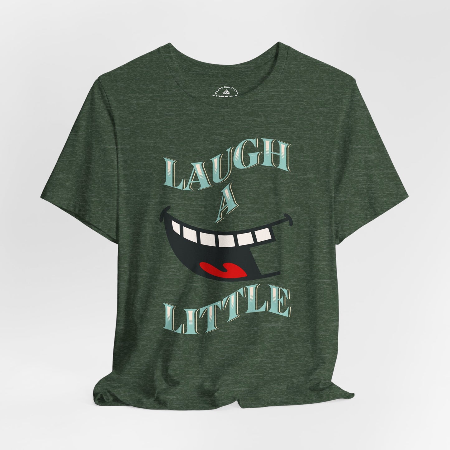 Laugh A Little T-Shirt