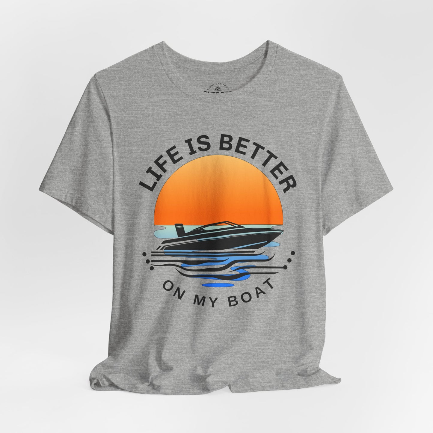 Life is Better On My Boat Graphic T-Shirt