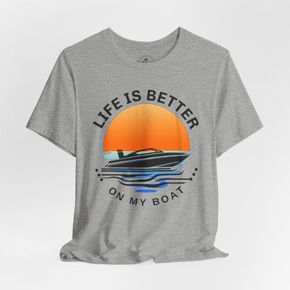 Life is Better On My Boat Graphic T-Shirt