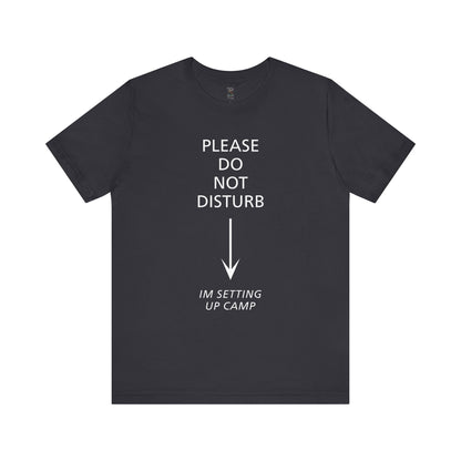 Camping Vibes Unisex Tee Please Do Not Disturb, Bella+Canvas 3001