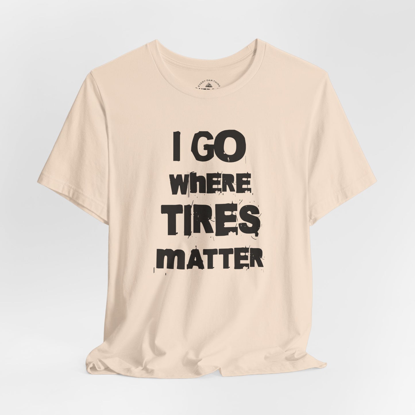 Tires Matter T-Shirt